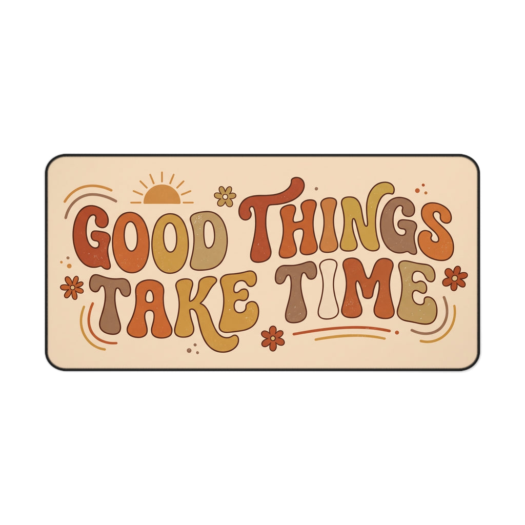 Retro Motivational Desk Mat "Good Things Take Time" 70s Aesthetic Pad Office Decor