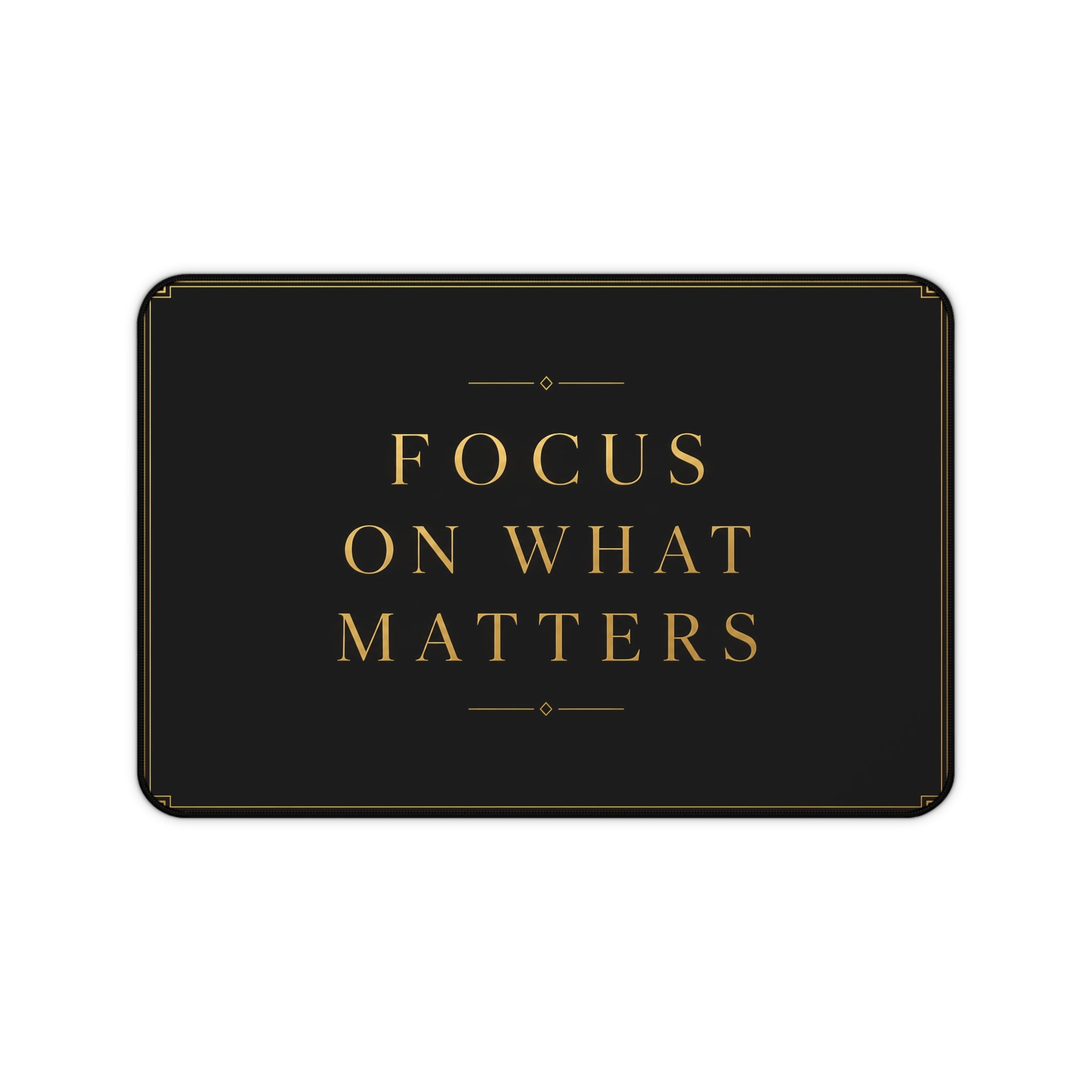 Premium Motivational Desk Mat "Focus On What Matters" Design Office Accessory
