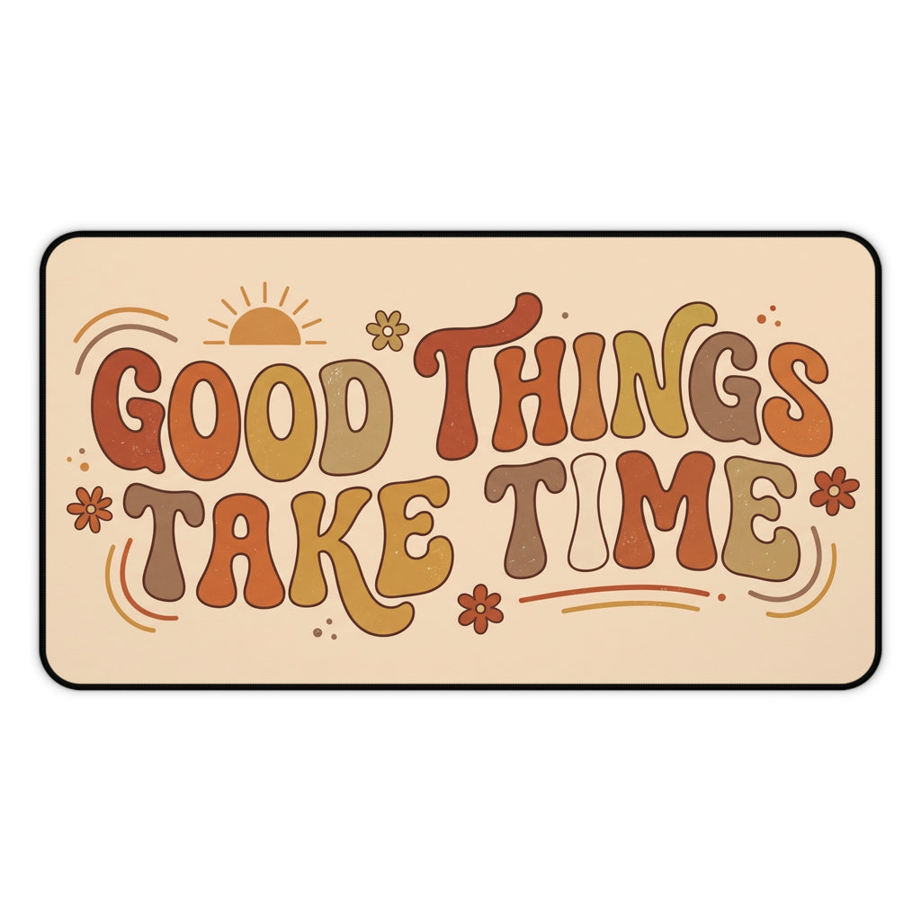 Retro Motivational Desk Mat "Good Things Take Time" 70s Aesthetic Pad Office Decor