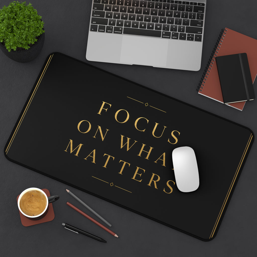 Premium Motivational Desk Mat "Focus On What Matters" Design Office Accessory